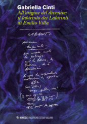 All origine del divenire: il labirinto dei labirinti di Emilio Villa