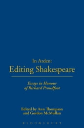 In Arden: Editing Shakespeare - Essays In Honour of Richard Proudfoot