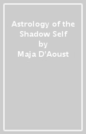 Astrology of the Shadow Self