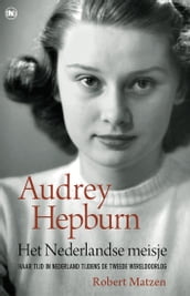 Audrey Hepburn - Het Nederlandse meisje