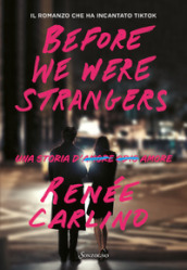 Before We Were Strangers. Una storia d