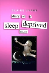 Diary of a Sleep Deprived Mum