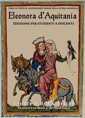Eleonora d Aquitania: Edizione per studenti e docenti