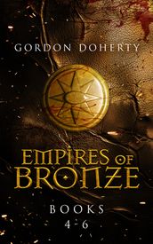 Empires of Bronze Books 4-6