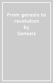 From genesis to revolution