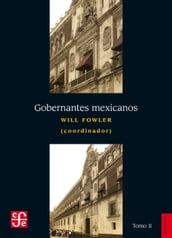 Gobernantes mexicanos, II: 1911-2000