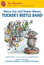 Harry Cat and Tucker Mouse: Tucker s Beetle Band