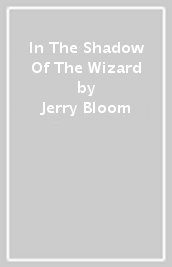 In The Shadow Of The Wizard