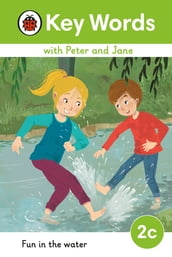 Key Words with Peter and Jane Level 2c Fun In the Water