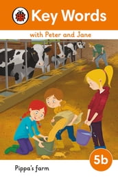 Key Words with Peter and Jane Level 5b Pippa s Farm