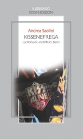 Kissenefrega! La storia di una tribute band