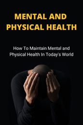 MENTAL AND PHYSICAL HEALTH