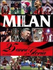 Milan. 25 anni di gloria. 1986-2011. Ediz. illustrata
