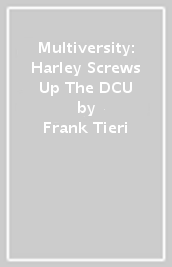 Multiversity: Harley Screws Up The DCU
