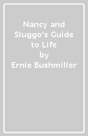 Nancy and Sluggo s Guide to Life