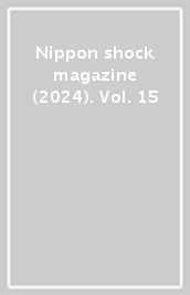 Nippon shock magazine (2024). Vol. 15