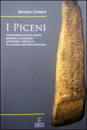 I Piceni. Concordanze tra fonti antiche, genetica e archeologia sull identità e diffusione di un popolo dell Italia preromana