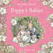 Poppy s Babies: The gorgeously illustrated Children s classic spring adventure story delighting kids and parents for over 40 years! (Brambly Hedge)