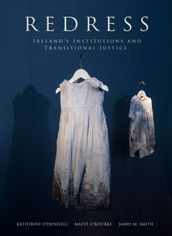 Redress: Ireland s Institutions and Transitional Justice