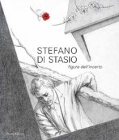 Stefano di Stasio. Figure dell incerto