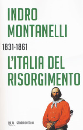 Storia d Italia. L  Italia del Risorgimento (1831-1861)