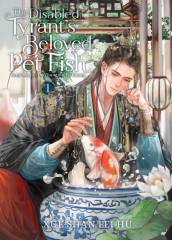 The Disabled Tyrant s Beloved Pet Fish: Canji Baojun De Zhangxin Yu Chong (Novel) Vol. 1
