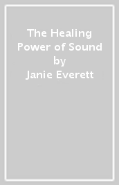 The Healing Power of Sound