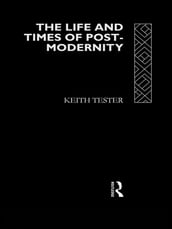 The Life and Times of Post-Modernity