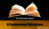 The Residential Spirit - A Paranormal Adventure