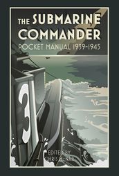 The Submarine Commander Pocket Manual 19391945