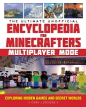 The Ultimate Unofficial Encyclopedia for Minecrafters: Multiplayer Mode