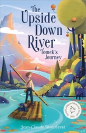 The Upside Down River: Tomek s Journey
