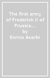 The first army of Frederick II of Prussia. 2: Cavalry and other units