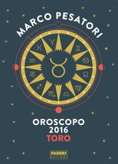 Toro - Oroscopo 2016