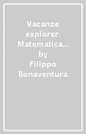 Vacanze explorer. Matematica e scienze. Per la Scuola media. Vol. 2