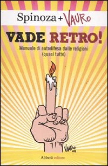 Vade retro! Manuale di autodifesa dalle religioni (quasi tutte) - Vauro Senesi (Vauro)