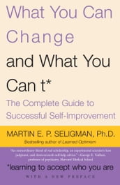 What You Can Change . . . and What You Can t*