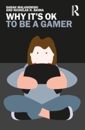 Why It s OK to Be a Gamer