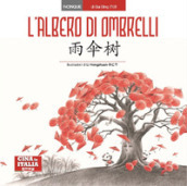 L albero di ombrelli. Ediz. italiana e cinese