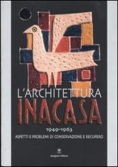 L architettura Ina Casa (1949-1963). Aspetti e problemi di conservazione e recupero