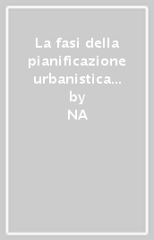 La fasi della pianificazione urbanistica a Prato