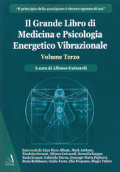 Il grande libro di medicina e psicologia energetico vibrazionale. 3.