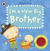I m a New Big Brother: A Pirate Pete book
