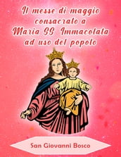 Il messe di maggio consacrato a Maria SS. Immacolata ad uso del popolo