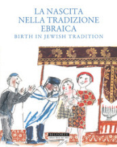 La nascita nella tradizione ebraica. Birth in Jewish tradition