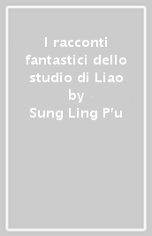 I racconti fantastici dello studio di Liao