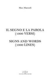 Il segno e la parola (1000 versi). Signs and words (1000 lines)